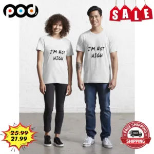 I'm Not High Vintage Shirt