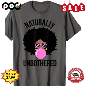 Girl Naturally Unbothered Vintage Shirt