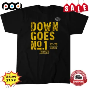 Iowa Basketball Down Goes No 1 Vintage Shirt