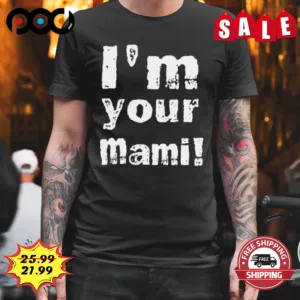 I'm Your Mami Retro Vintage 2023 Shirt
