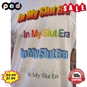 In My Slut Era Colorful Shirt
