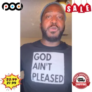 God Ain't Pleased Vintage Shirt