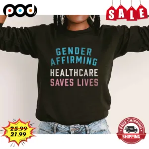 Gender Affirming Healthcare Saves Lives Vintage Shirt