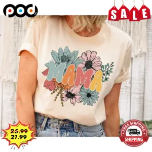 Mama Flower Nature Mother's Day Vintage Shirt