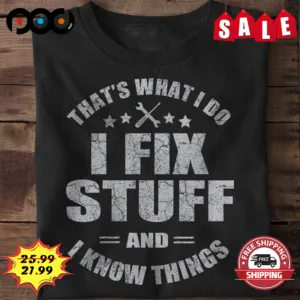 That's What I Do I Fix Stuff And I Know Things Vintage Retro Shirt