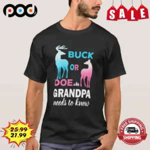 Buck Or Doe Granpa Needs To Know Deer Shirt
