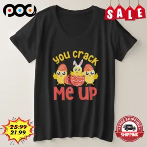 Chicken You Crack Me Up Shirt