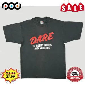DARE To Resist Drugs And Violence Vintage Shirt