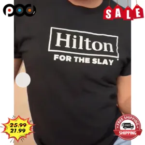 Hilton For The Slay Vintage Shirt