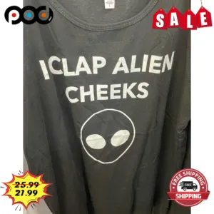 I Clap Alien Cheeks Face Shirt