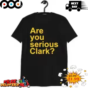 Are You Serious Clark Shirt