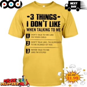 3 Things I Don't Like When Talking To Me Vintage Shirt