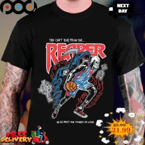 Death You Can't Run From The Reaper NBA We All Meet Him Sonner Or Later Cross Shirt