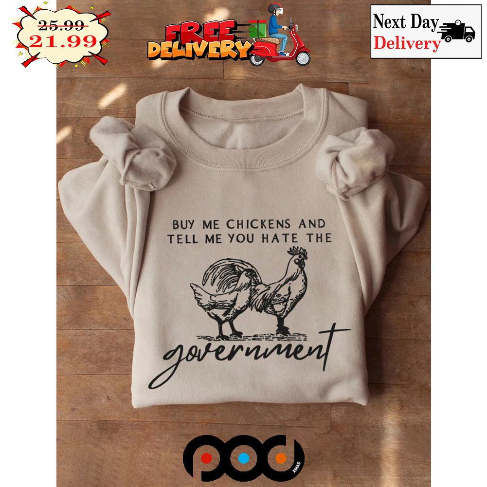 Buy Me Chickens And Tell Me You Hate The Government Farm Retro Vintage Shirt