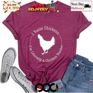 I Raise Chickens I'm Literally A Chicken Tender Vintage Shirt