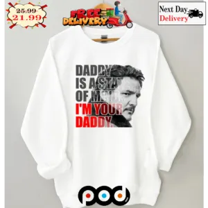 Pedro Pascal Daddy Is A State Of Mind I'm Your Daddy Vintage Shirt