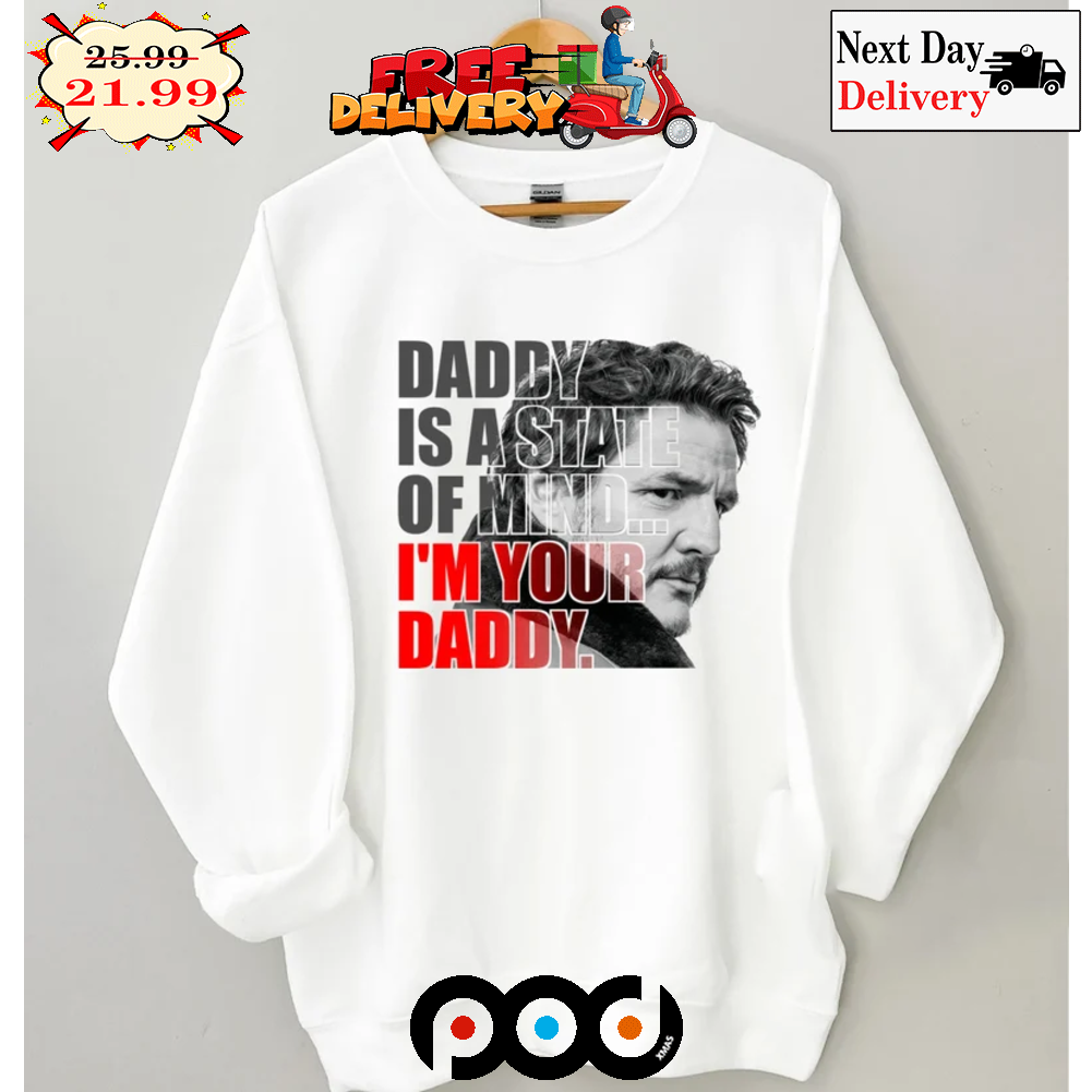 Pedro Pascal Daddy Is A State Of Mind I'm Your Daddy Vintage Shirt
