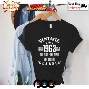 Vintage Limited Edition 1963 One Of A Kind The Man The Myth The Legend Classic Shirt