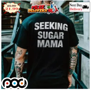 Seeking Sugar Mama Shirt