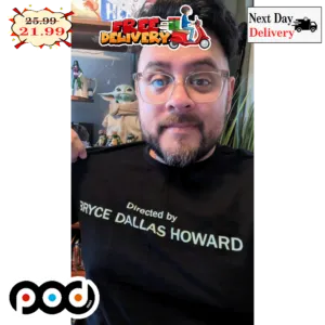 Directed By Bryce Dallas Howard Shirt