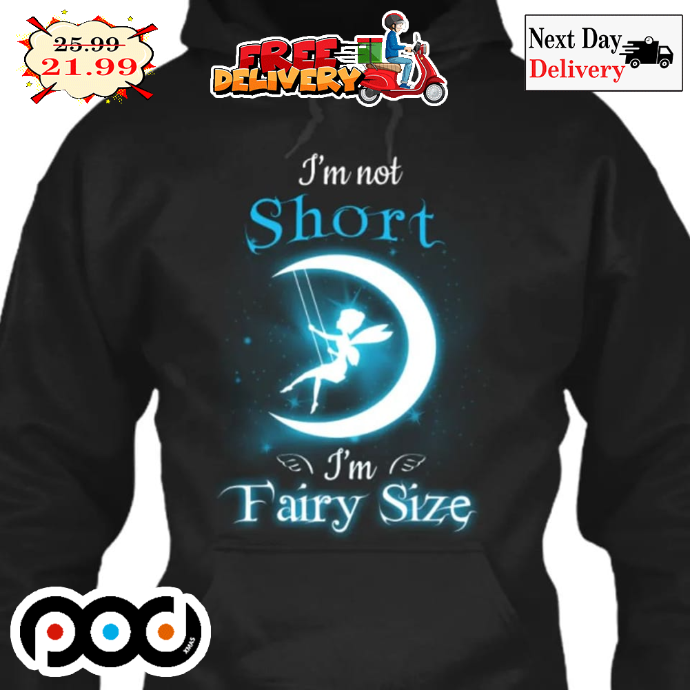 I'm Not Short I'm Fairy Size Moon Tinker Bell Shirt
