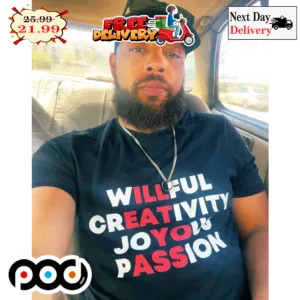I'll Eat Yo Ass Willful Creativity Joyow Passion Funny Shirt