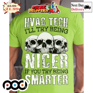 Skull Hvac Tech I'll Try Being Nicer If You Try Being Smarter Vintage Retro 2023 Shirt