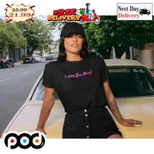 1 800 You Wish Shirt