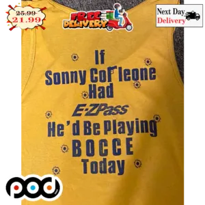 If Sonny Cor Leone Had Ezpass He'd Be Playing Bocce Today Tracer Bullet Shirt