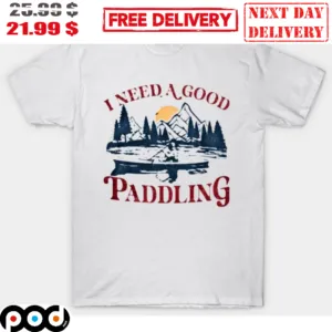 I Need A Good Paddling Mountain Vintage Sun Forest Shirt