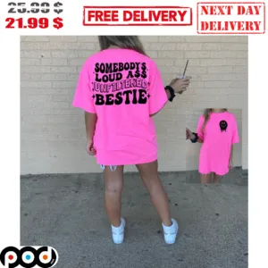 Somebody's Loud Ass Unfiltered Bestie Smile Face 2 Side Shirt