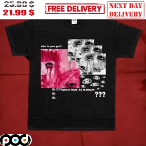Who Is Your God Where Is She Now Eyes Art Graphic Colorful Shirt