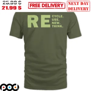 Earth Day Re Cycle Reuse Renew Rethink Shirt