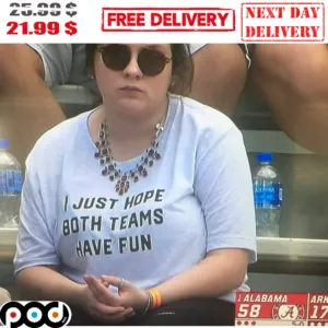 I Just Hope Both Teams Have Fun Shirt