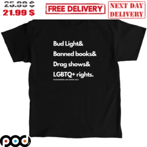 Bud Light And Banned Books And Drag Show And LGBTQ Rights Shirt