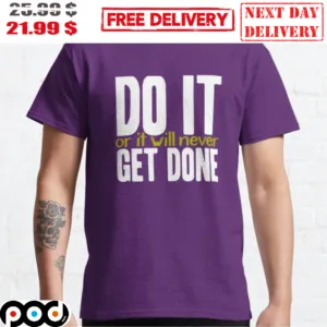 Do It Or It Will Never Get Done Retro Vintage 2023 Shirt