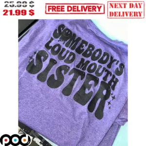 Smile Face Somebody's Loud Mouth Sister Vintage Shirt