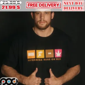 Supermega Runs On Weed Funny Shirt