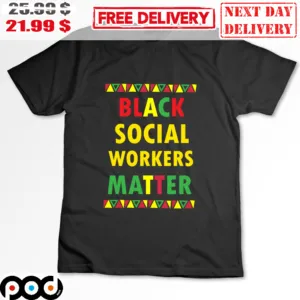 Black Social Workers Matter Colorful Shirt