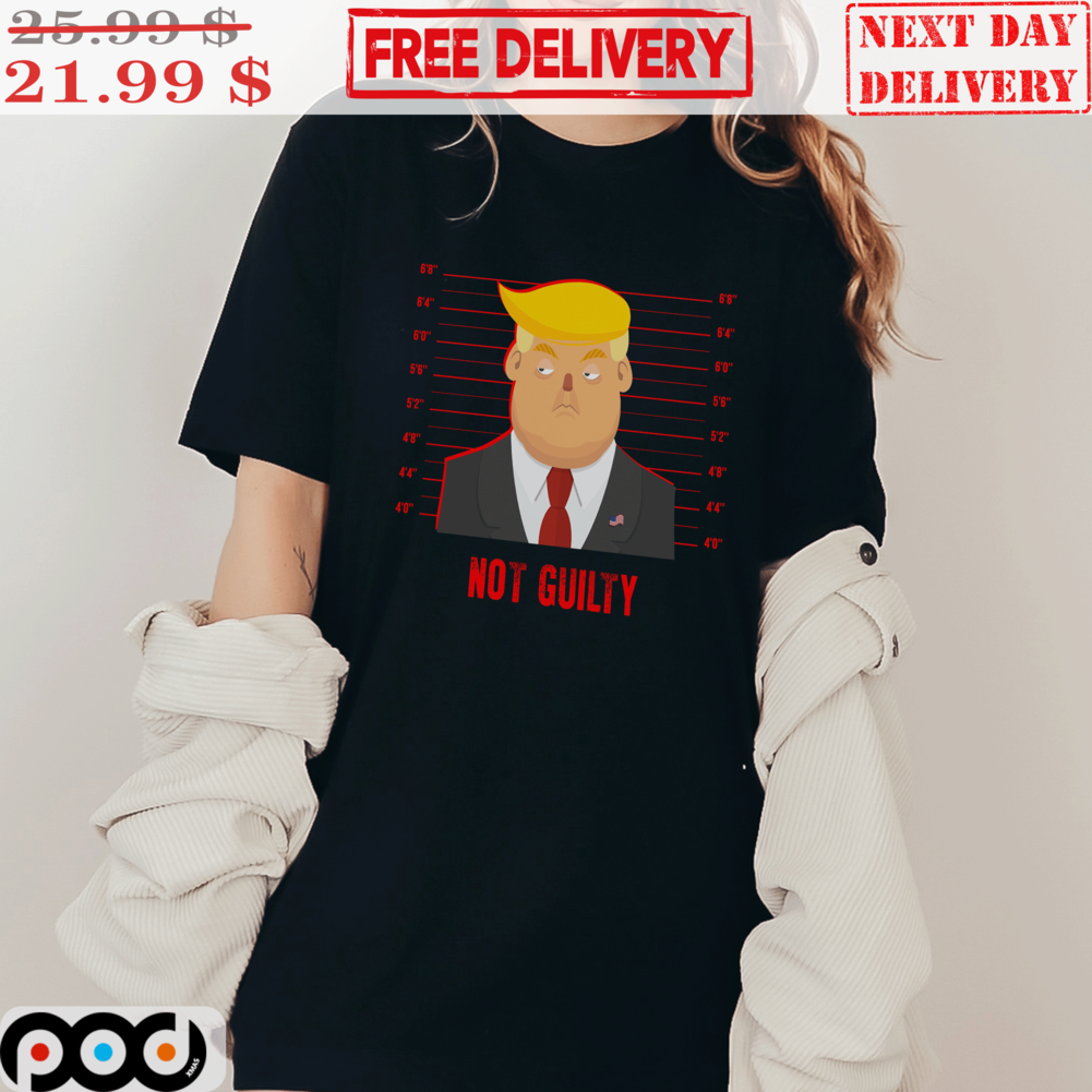 Donald Trump Not Guilty Shirt