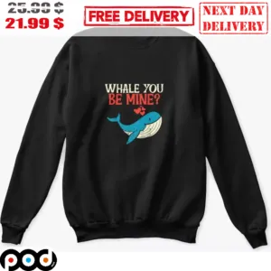 Whale You Be Mine Love Cute Shirt