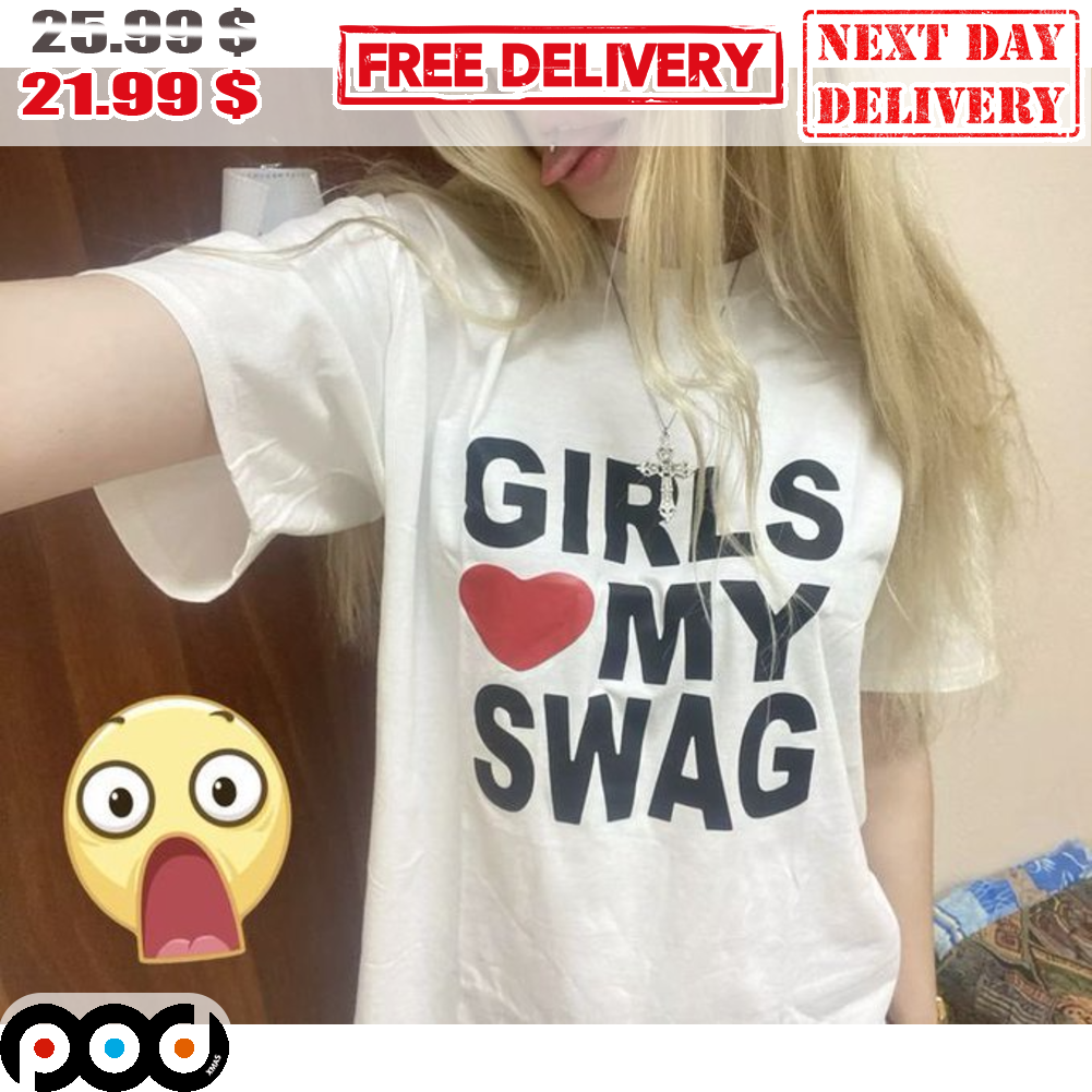 Girls Love My Swag Heart Shirt