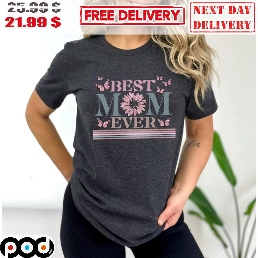 Happy Mother's Day Best Mom Ever Flower Butterfly Vintage Retro Shirt