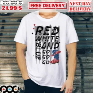 Red White Blue And Go Go Go Shoes America Flag Shirt