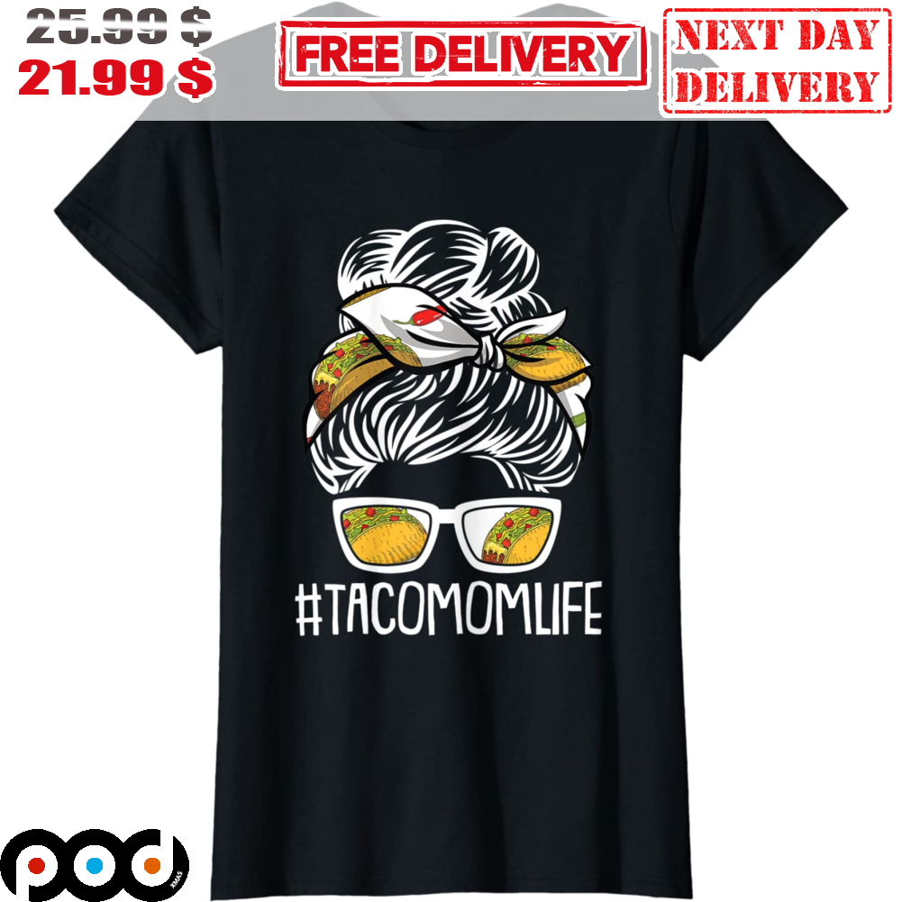 Hashtag Taco Mom Life Hair Girl Wear Glasses Shirt