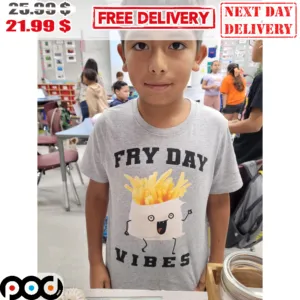 Fry Day Vibes Shirt