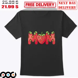 Funny Strawberry Mom For Summer Fruits Lovers Shirt