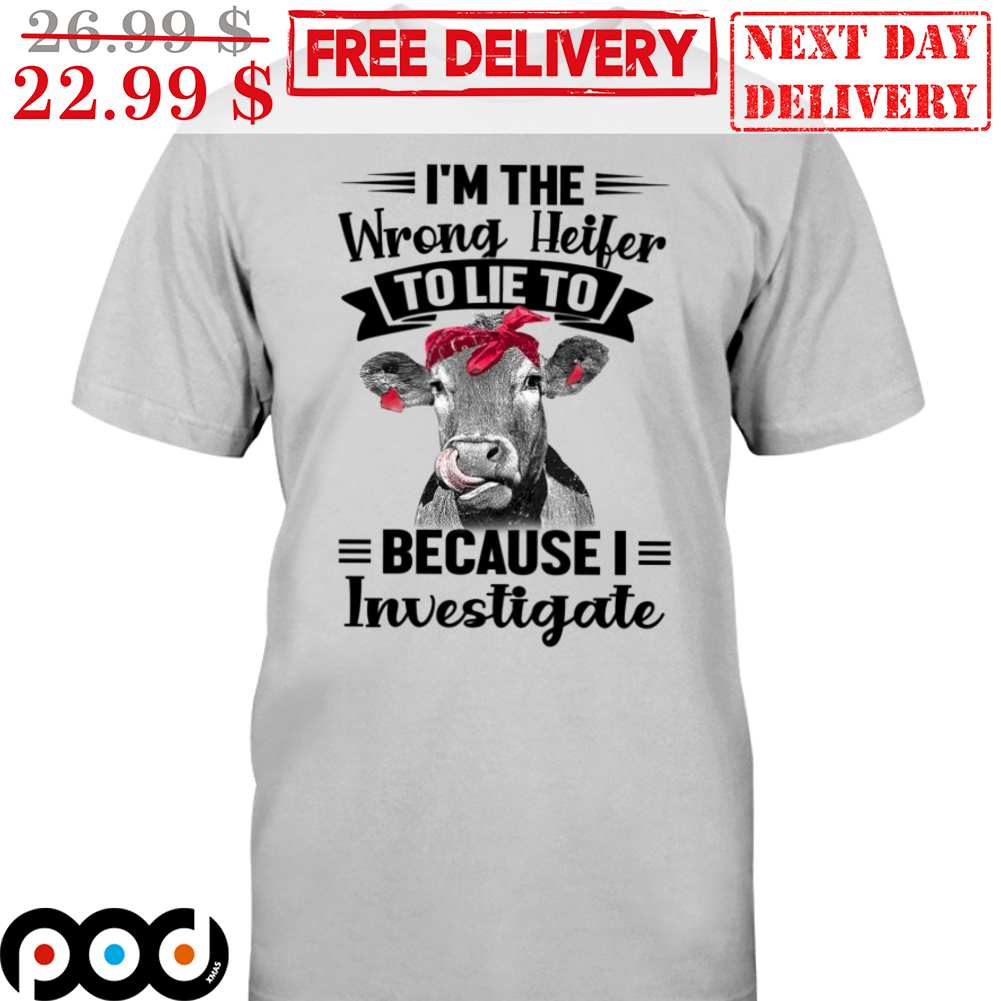 Cow Bow Tie I'm The Wrong Heifer To Lie To Because I Investigate Farm Shirt
