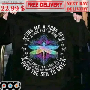 Dragonfly Sing Me A Song Of A Lass That Is Gone Vintage Shirt