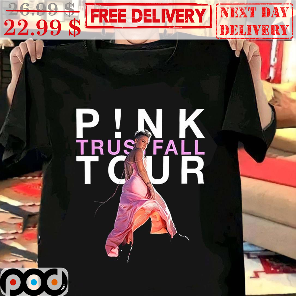 Pink Trust Fall Tour 2023 Shirt